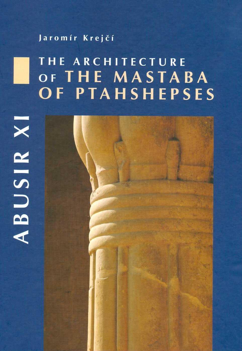 Abusir XI: The Architecture of the Mastaba of Ptahshepses,Used