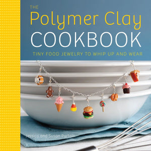 The Polymer Clay Cookbook: Tiny Food Jewelry To Whip Up And Wear,Used