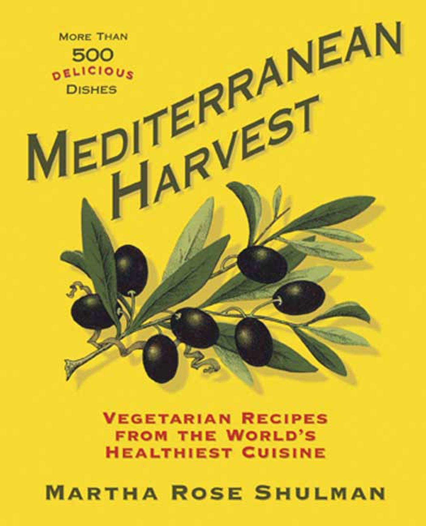 Mediterranean Harvest: Vegetarian Recipes From The World'S Healthiest Cuisine