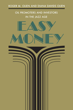 Easy Money: Oil Promoters And Investors In The Jazz Age,Used