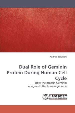Dual Role of Geminin Protein During Human Cell Cycle: How the protein Geminin safeguards the human genome,Used