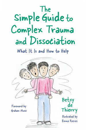 The Simple Guide to Complex Trauma and Dissociation (Simple Guides),Used