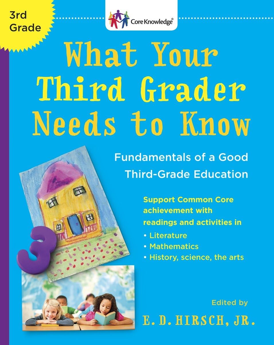 What Your Third Grader Needs to Know (Revised Edition): Fundamentals of a Good ThirdGrade Education (The Core Knowledge Series),Used