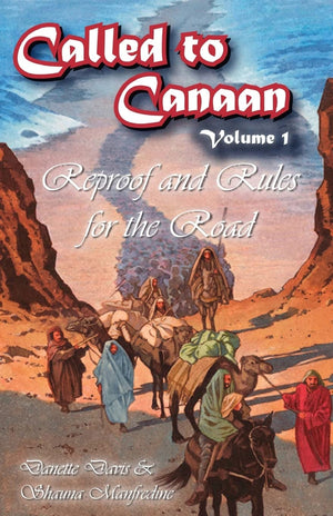 Called to Canaan Volume 1: Reproof and Rules for the Road,Used