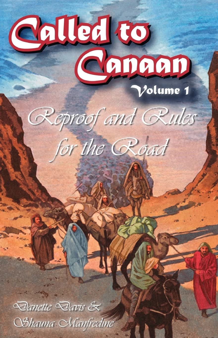 Called to Canaan Volume 1: Reproof and Rules for the Road,Used
