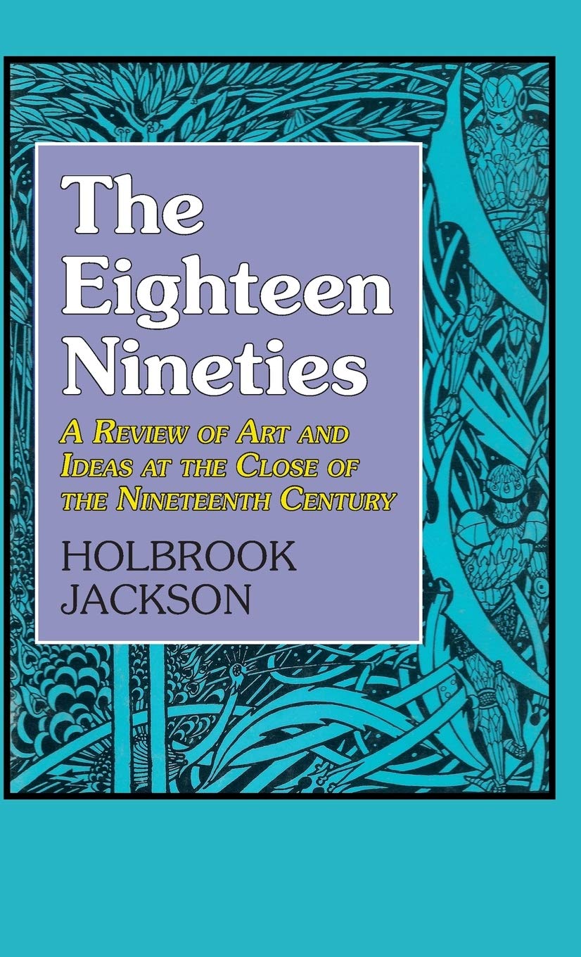 The Eighteen Nineties: A Review of Art and Ideas at the Close of the Nineteenth Century (Studies in Literature and Culture),Used