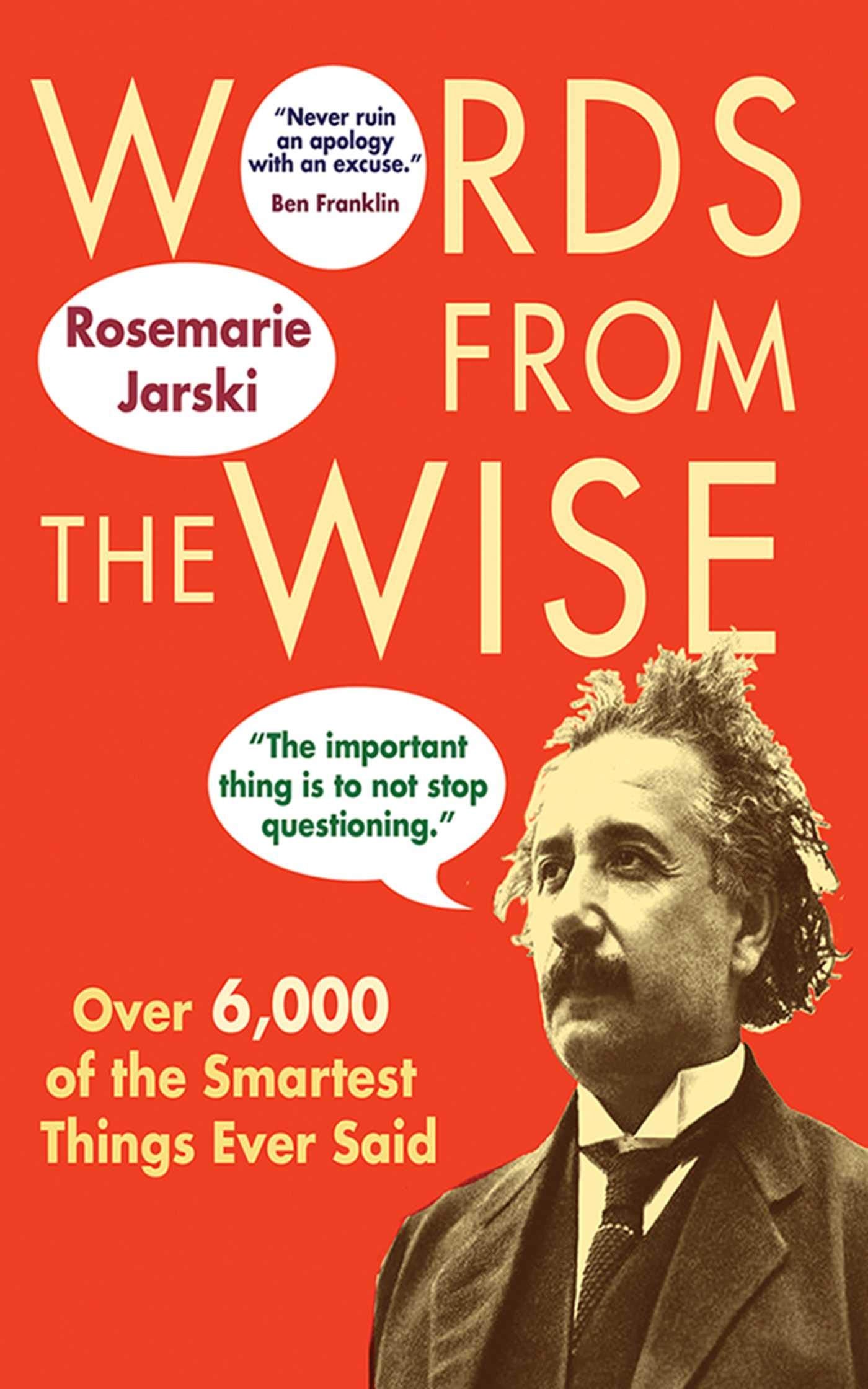 Words From The Wise: Over 6,000 Of The Smartest Things Ever Said,New