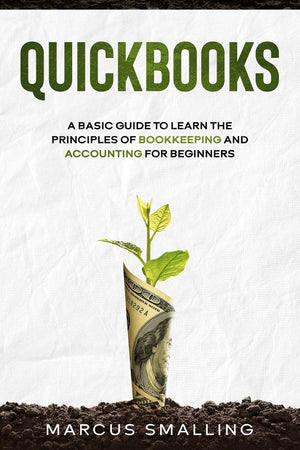 QuickBooks: A Basic Guide to Learn the Principles of Bookkeeping and Accounting for Beginners,Used