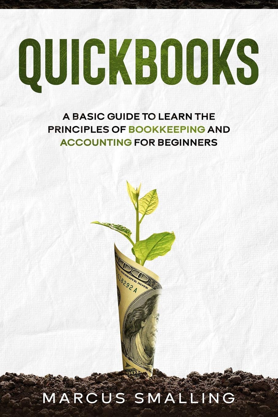 QuickBooks: A Basic Guide to Learn the Principles of Bookkeeping and Accounting for Beginners,Used