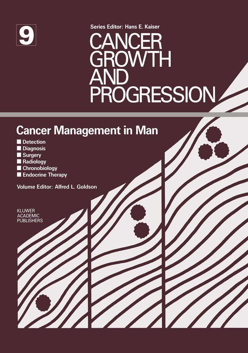 Cancer Management in Man: Detection, Diagnosis, Surgery, Radiology, Chronobiology, Endocrine Therapy (Cancer Growth and Progress,Used