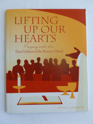 Lifting Up Our Hearts: Praying with the 3rd Edition of the Roman Missal,Used