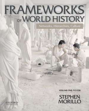 Frameworks Of World History: Networks, Hierarchies, Culture, Volume One: To 1550,Used