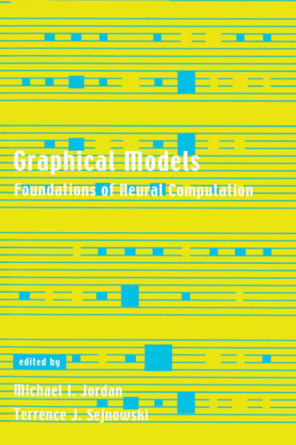 Graphical Models: Foundations of Neural Computation (Computational Neuroscience),Used