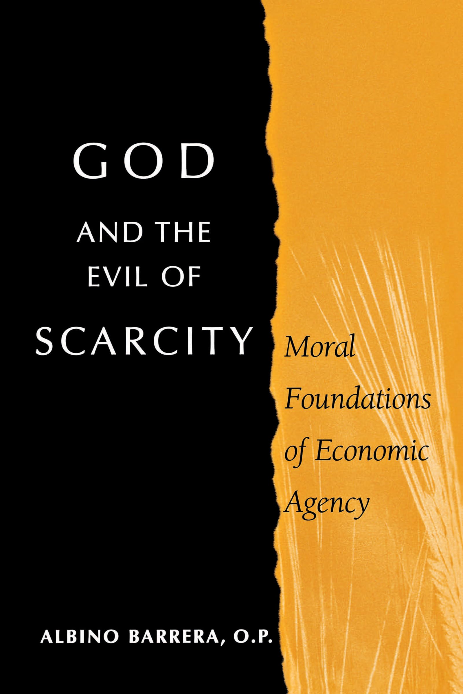 God And The Evil Of Scarcity: Moral Foundations Of Economic Agency
