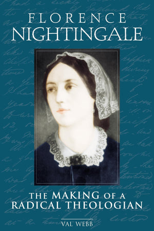 Florence Nightingale: The Making of a Radical Theologian,Used