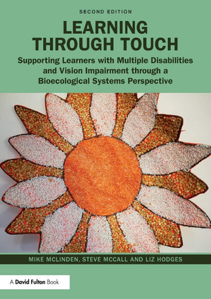 Learning through Touch: Supporting Learners with Multiple Disabilities and Vision Impairment through a Bioecological Systems Per,Used