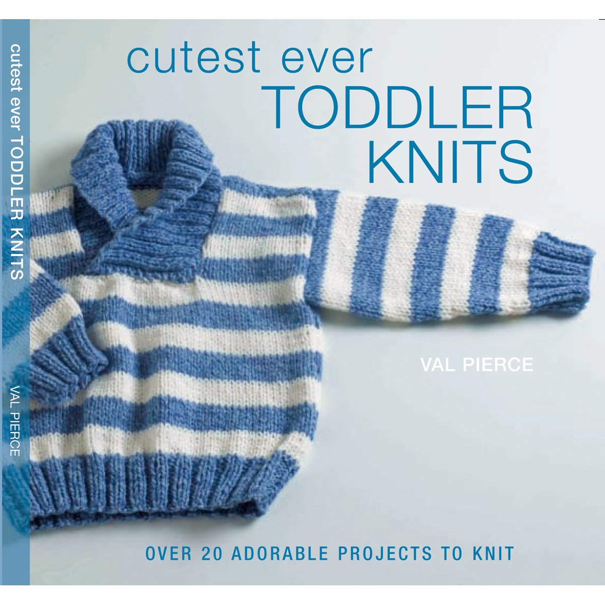 Cutest Ever Toddler Knits: Over 20 Adorable Projects to Knit,Used