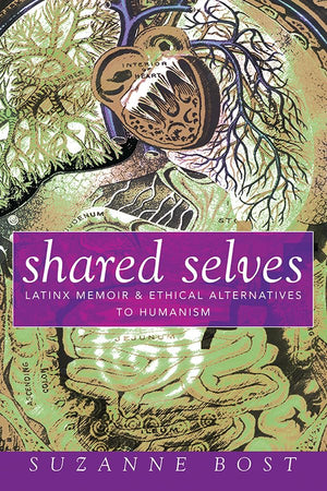 Shared Selves: Latinx Memoir and Ethical Alternatives to Humanism (Transformations: Womanist studies),Used