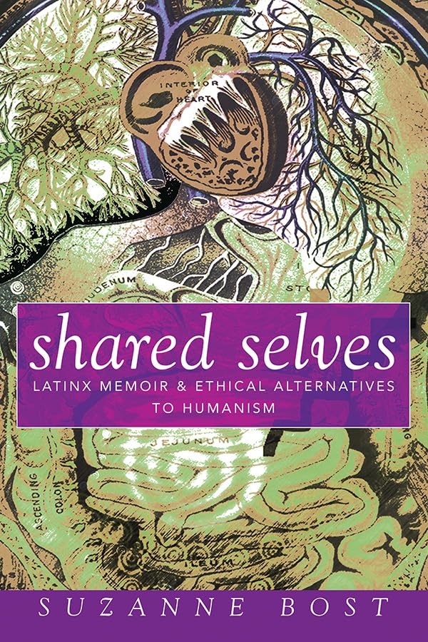Shared Selves: Latinx Memoir and Ethical Alternatives to Humanism (Transformations: Womanist studies),Used