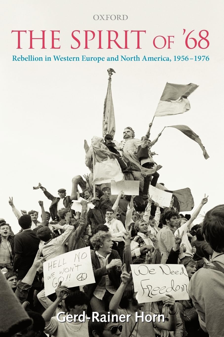 The Spirit of '68: Rebellion in Western Europe and North America, 19561976,Used