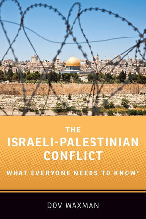 The Israelipalestinian Conflict: What Everyone Needs To Know,New