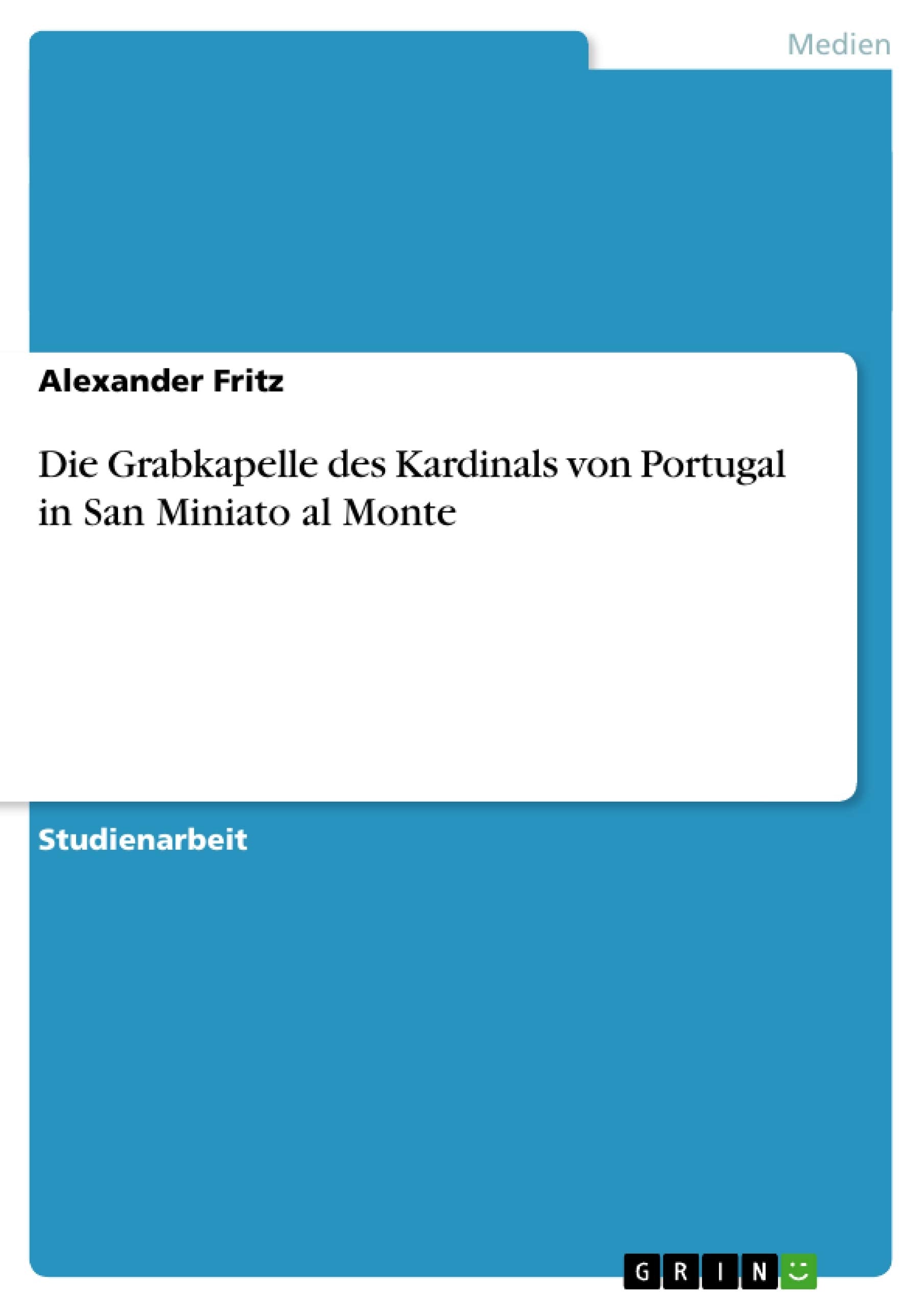Die Grabkapelle des Kardinals von Portugal in San Miniato al Monte (German Edition),Used