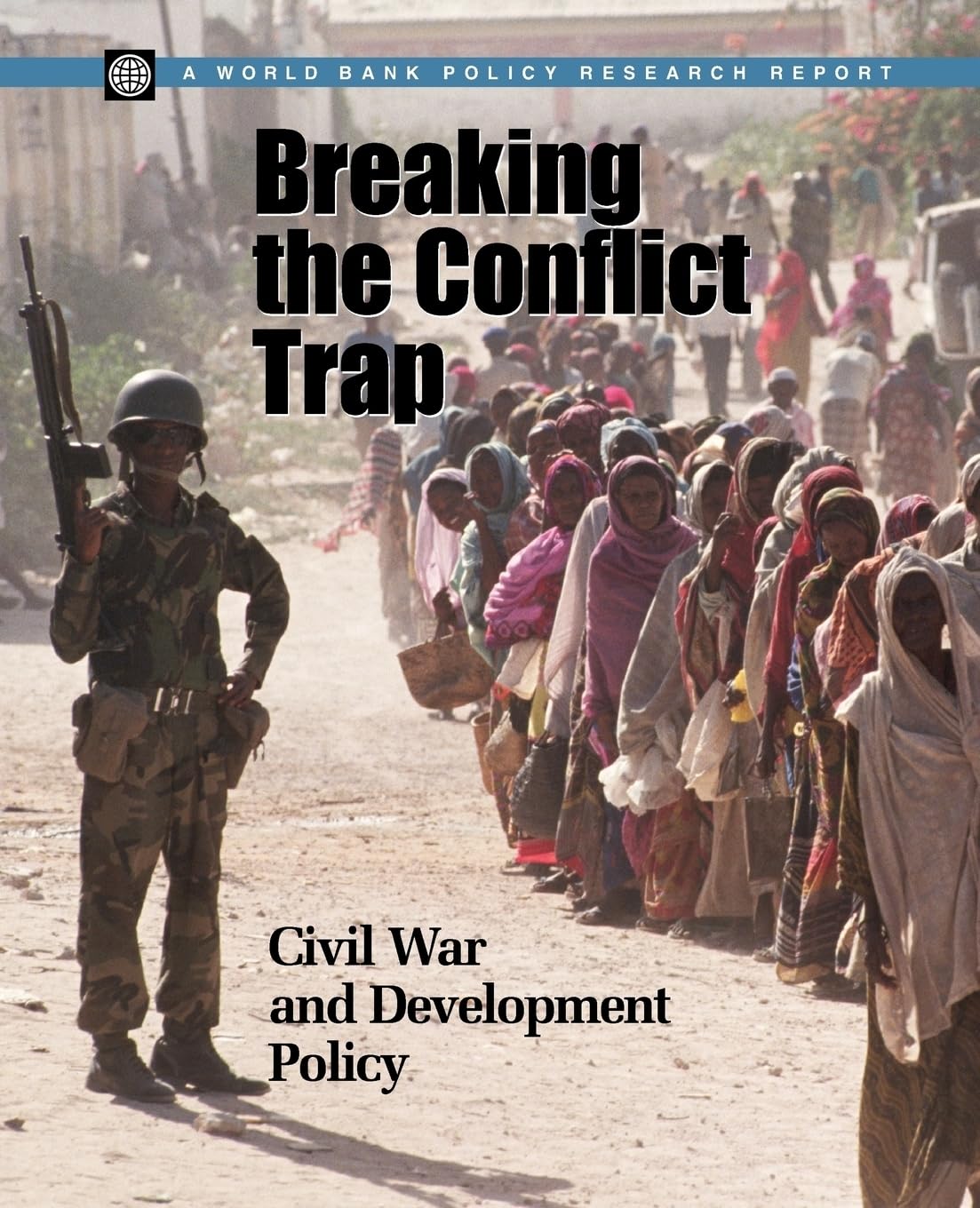 Breaking The Conflict Trap: Civil War And Development Policy (Policy Research Reports),New