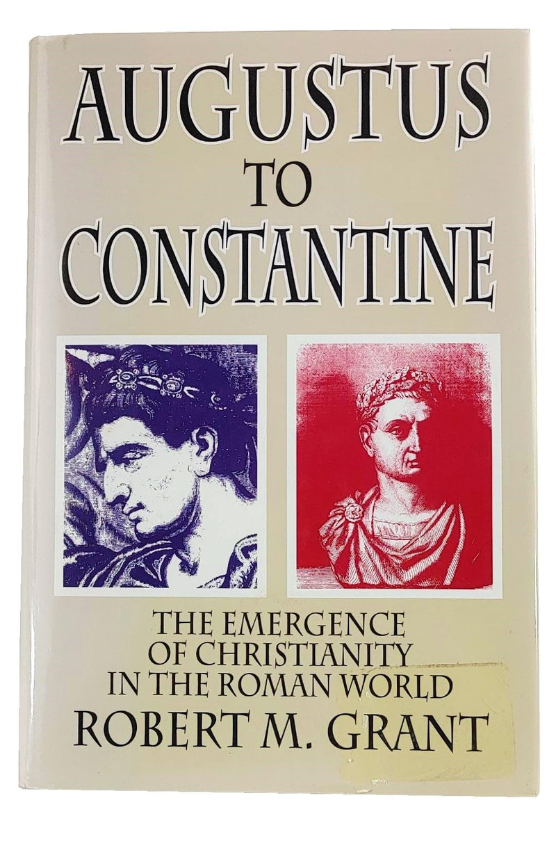 Augustus To Constantine: The Emergence Of Christianity In The Roman World,New