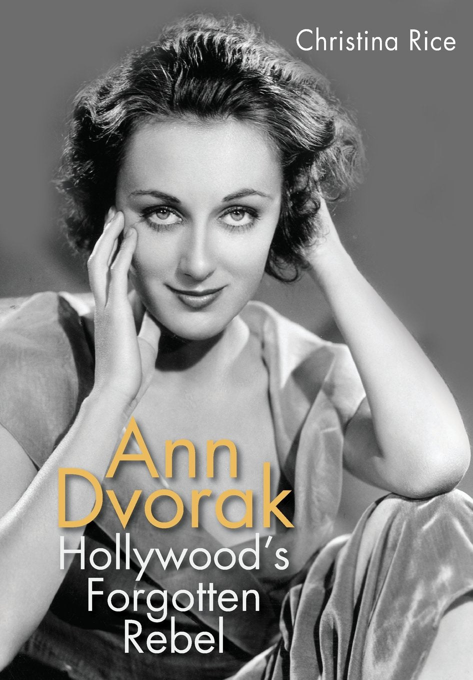 Ann Dvorak: Hollywood'S Forgotten Rebel (Screen Classics)