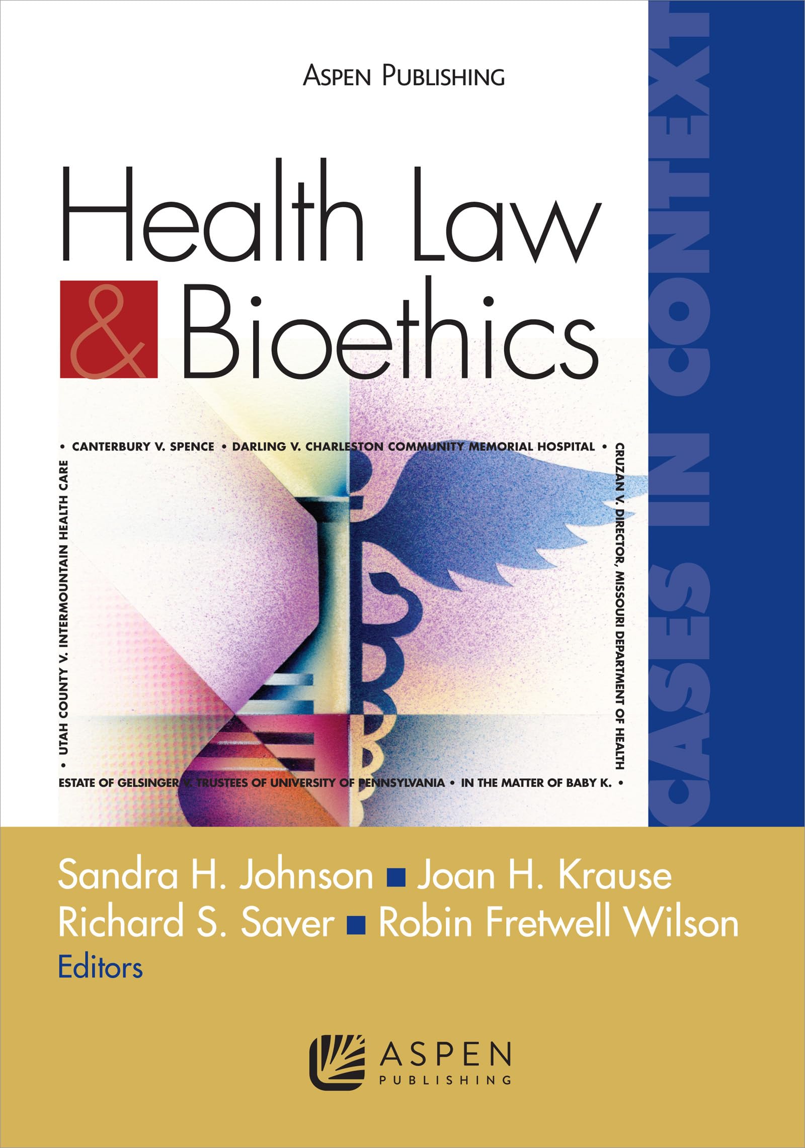 Health Law and Bioethics: Cases in Context,Used