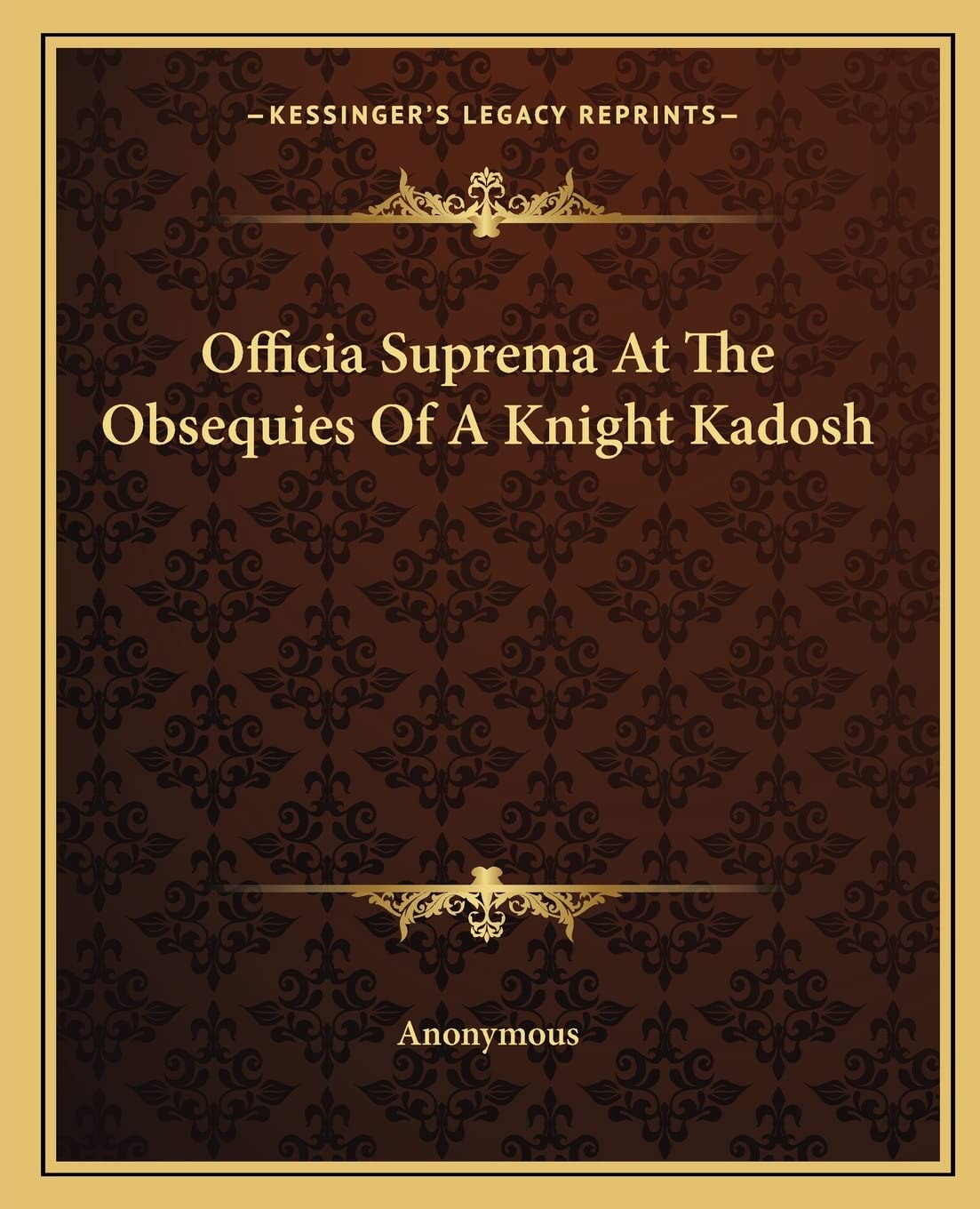 Officia Suprema At The Obsequies Of A Knight Kadosh,Used