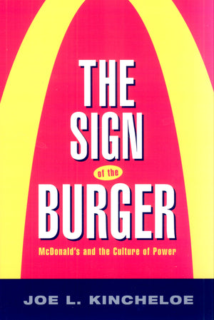 The Sign of the Burger: Mcdonald'S And The Culture Of Power (Labor In Crisis),Used