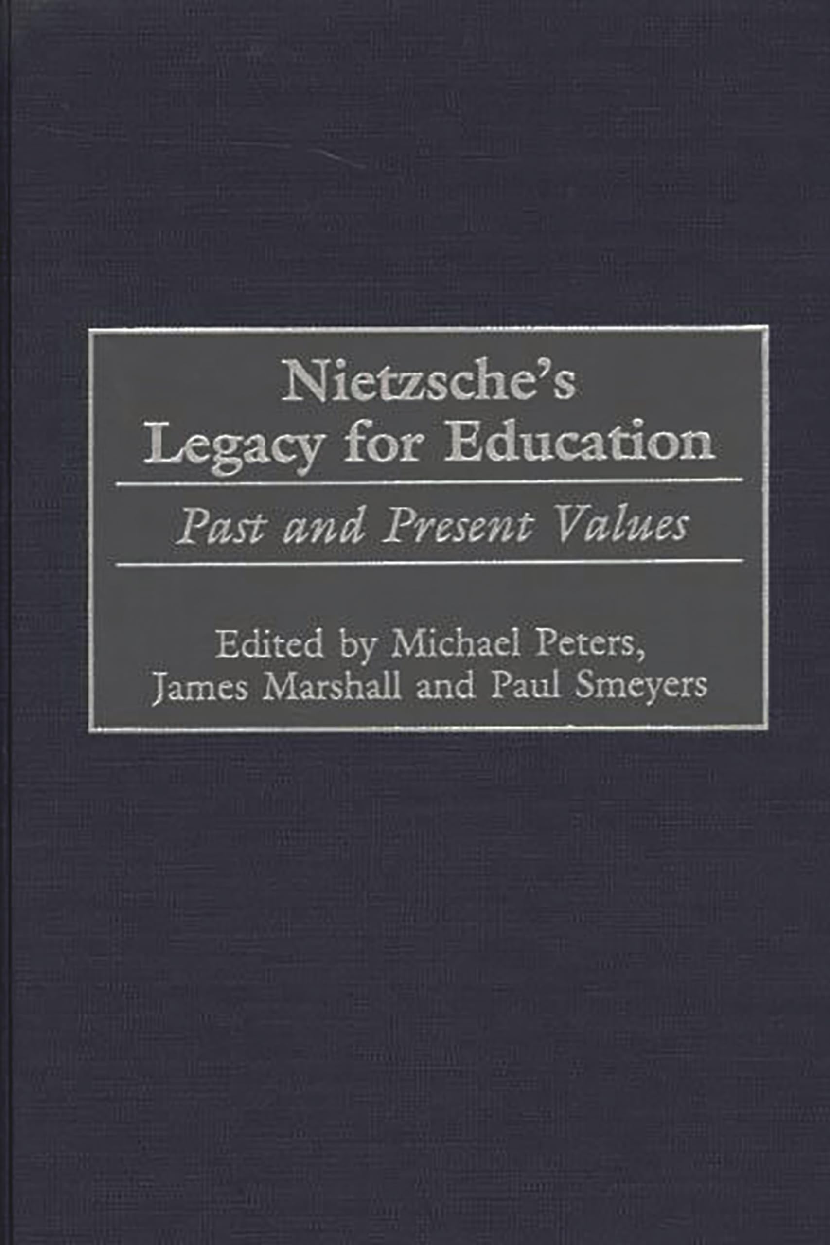 Nietzsche's Legacy for Education: Past and Present Values (Critical Studies in Education and Culture Series),Used