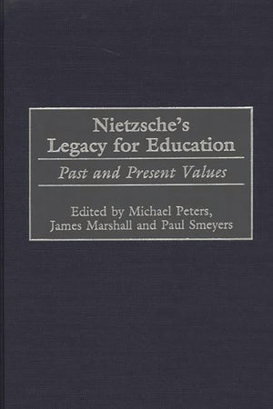 Nietzsche's Legacy for Education: Past and Present Values (Critical Studies in Education and Culture Series),Used