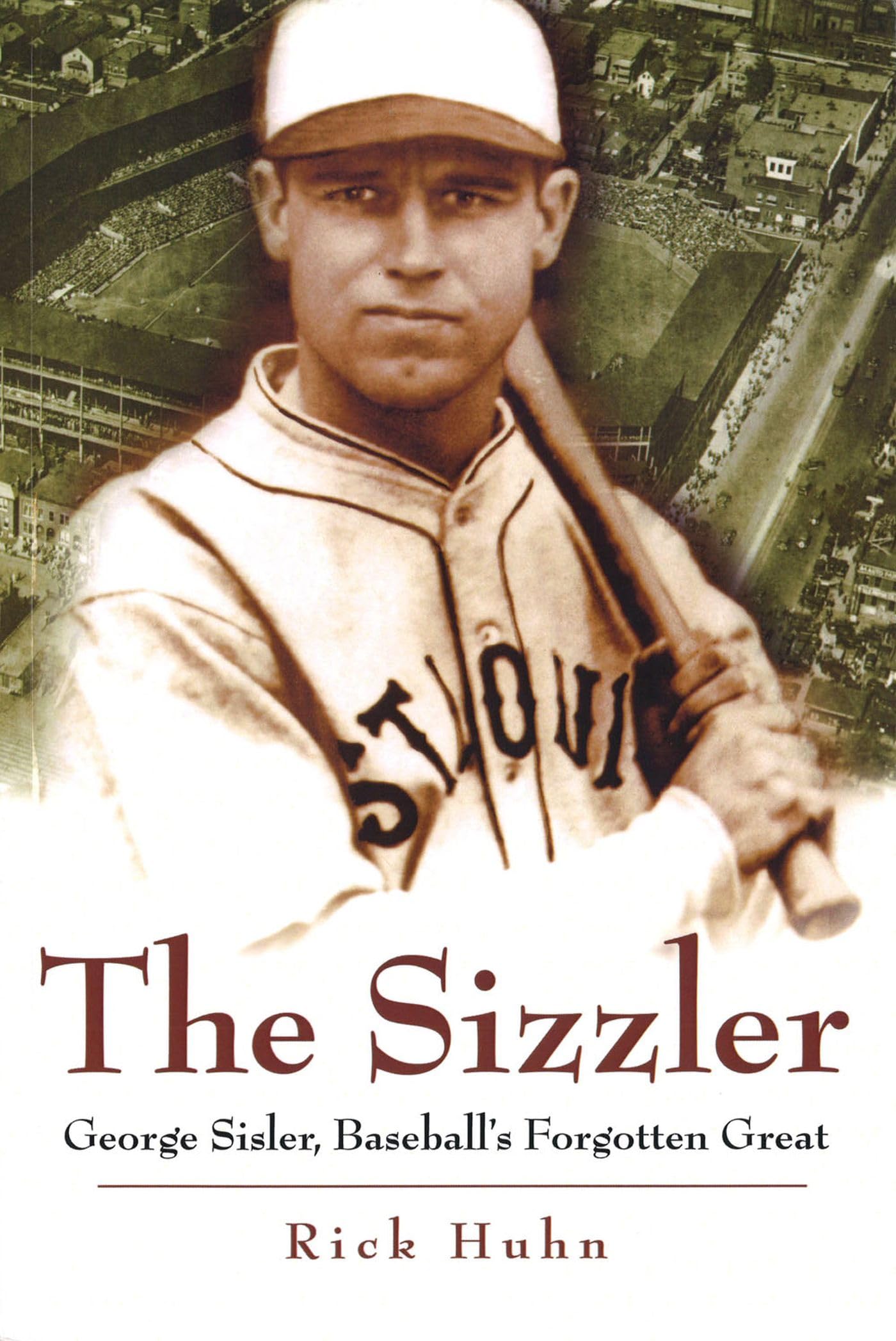 The Sizzler: George Sisler, Baseball'S Forgotten Great,New
