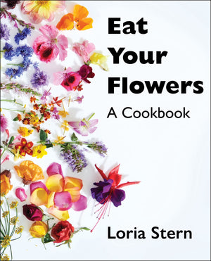 Eat Your Flowers: A Cookbook,New
