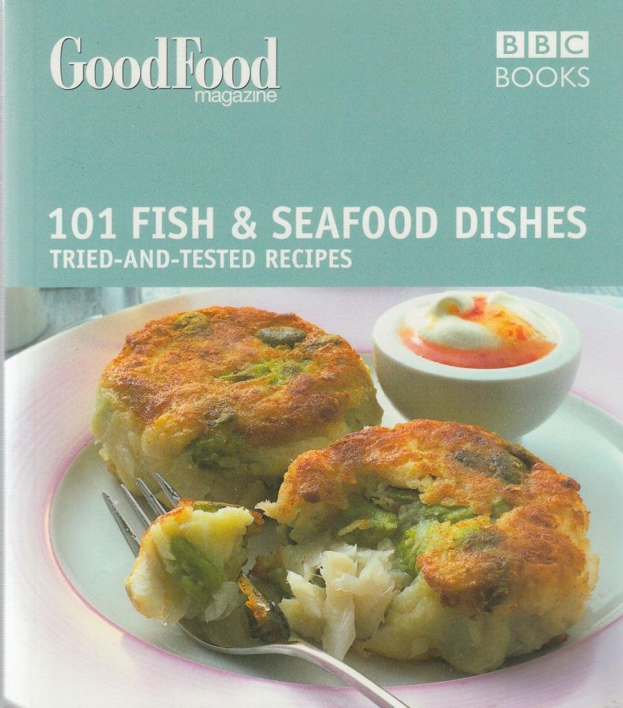 Fish & Seafood Dishes: Tripletested Recipes (Good Food),Used