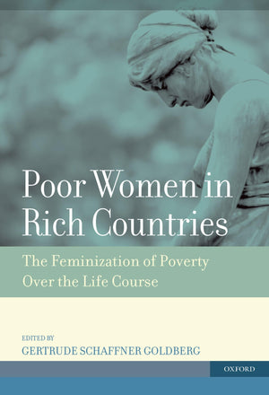 Poor Women in Rich Countries: The Feminization of Poverty Over the Life Course,Used