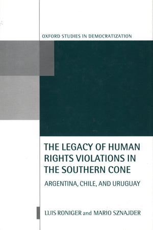 The Legacy of HumanRights Violations in the Southern Cone: Argentina, Chile, and Uruguay (Oxford Studies in Democratization),Used