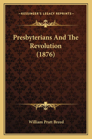 Presbyterians And The Revolution (1876),New