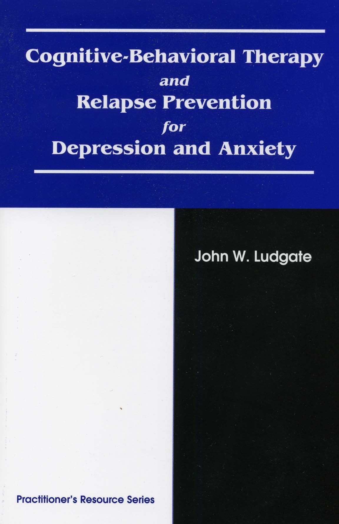 CognitiveBehavioral Therapy and Relapse Prevention for Depression and Anxiety,Used