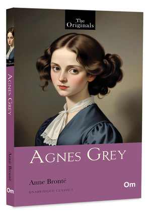 Agnes Grey: The Original Classic Literature - Anee Brontes Own Experience | WomenS Literature | Social Justice | Realist & Governess Novel | Coming-Of-Age Story | Victorian Era Fiction | 19Th Century England