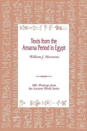 Texts From The Amarna Period In Egypt (Writings From The Ancient World. Society Of Biblical Literat)