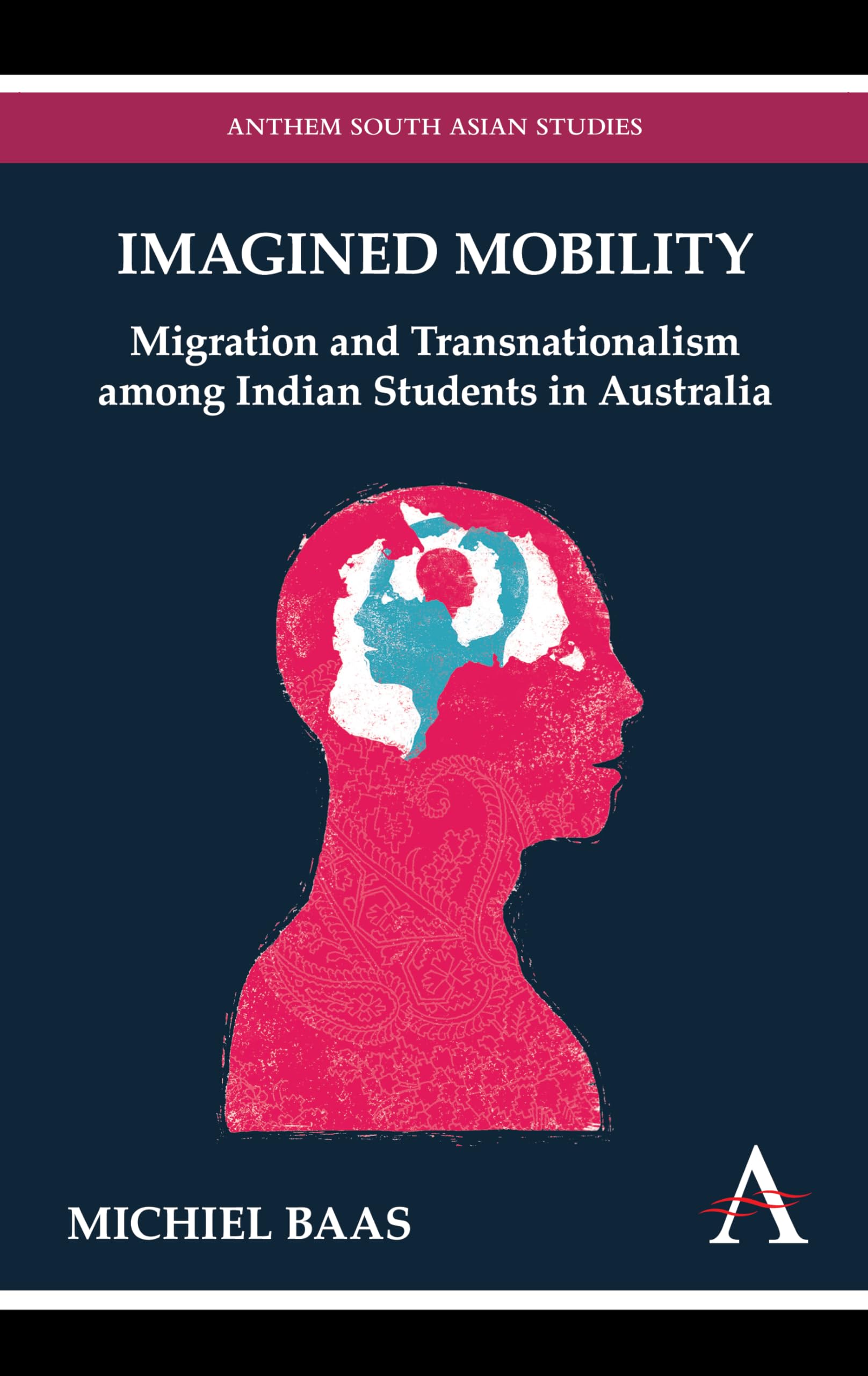 Imagined Mobility: Migration and Transnationalism among Indian Students in Australia (Anthem South Asian Studies),Used