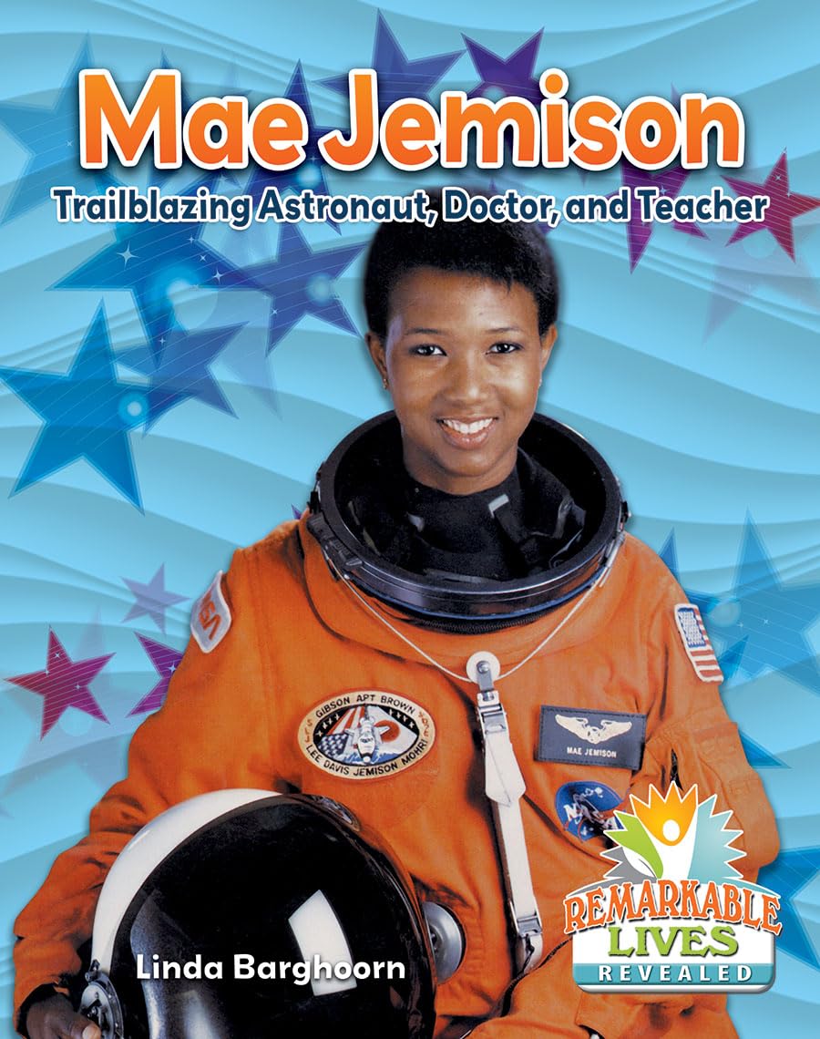 Mae Jemison: Trailblazing Astronaut, Doctor, and Teacher (Remarkable Lives Revealed),Used