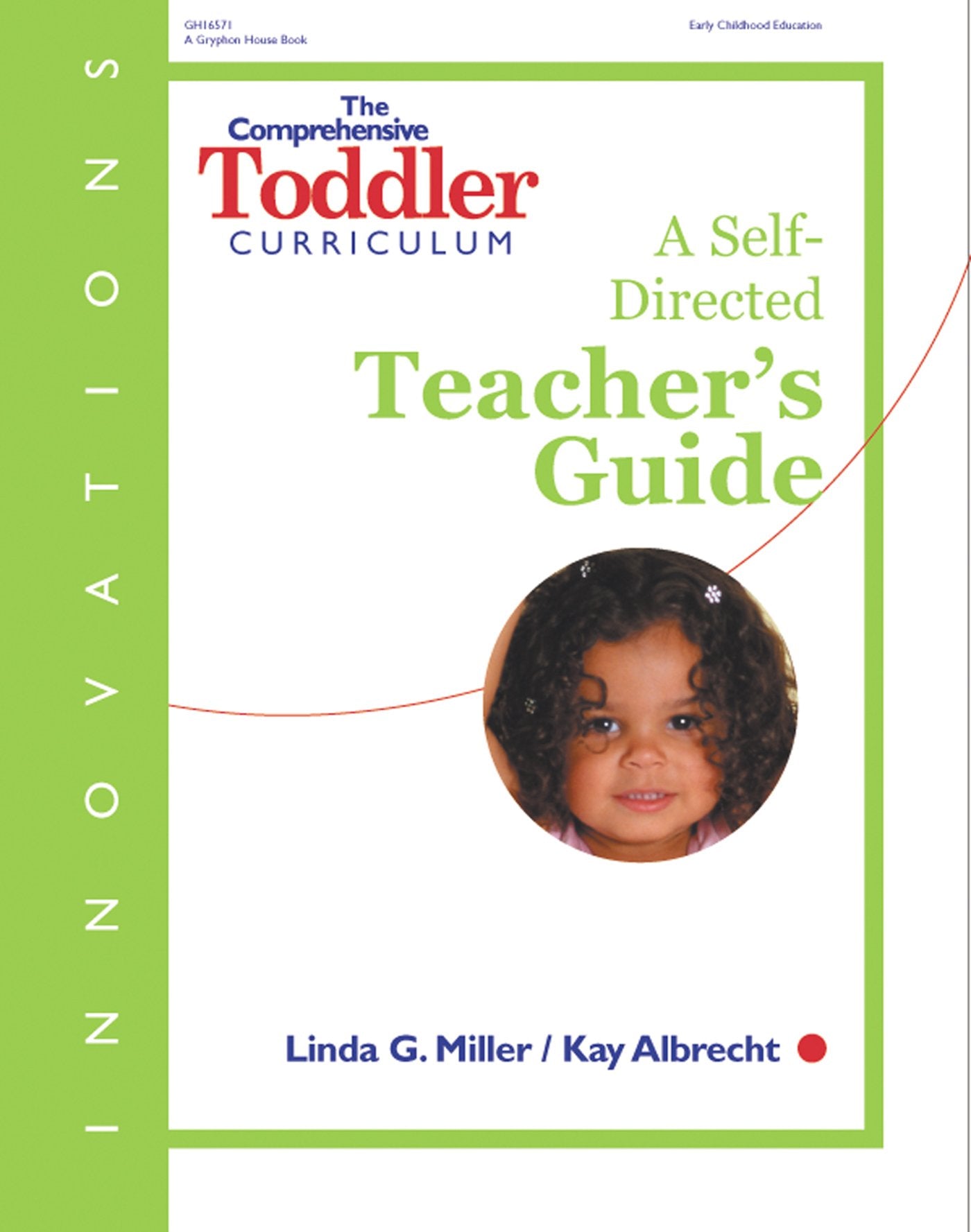 The Comprehensive Toddler Curriculum, A SelfDirected Teacher's Guide (Innovations),Used