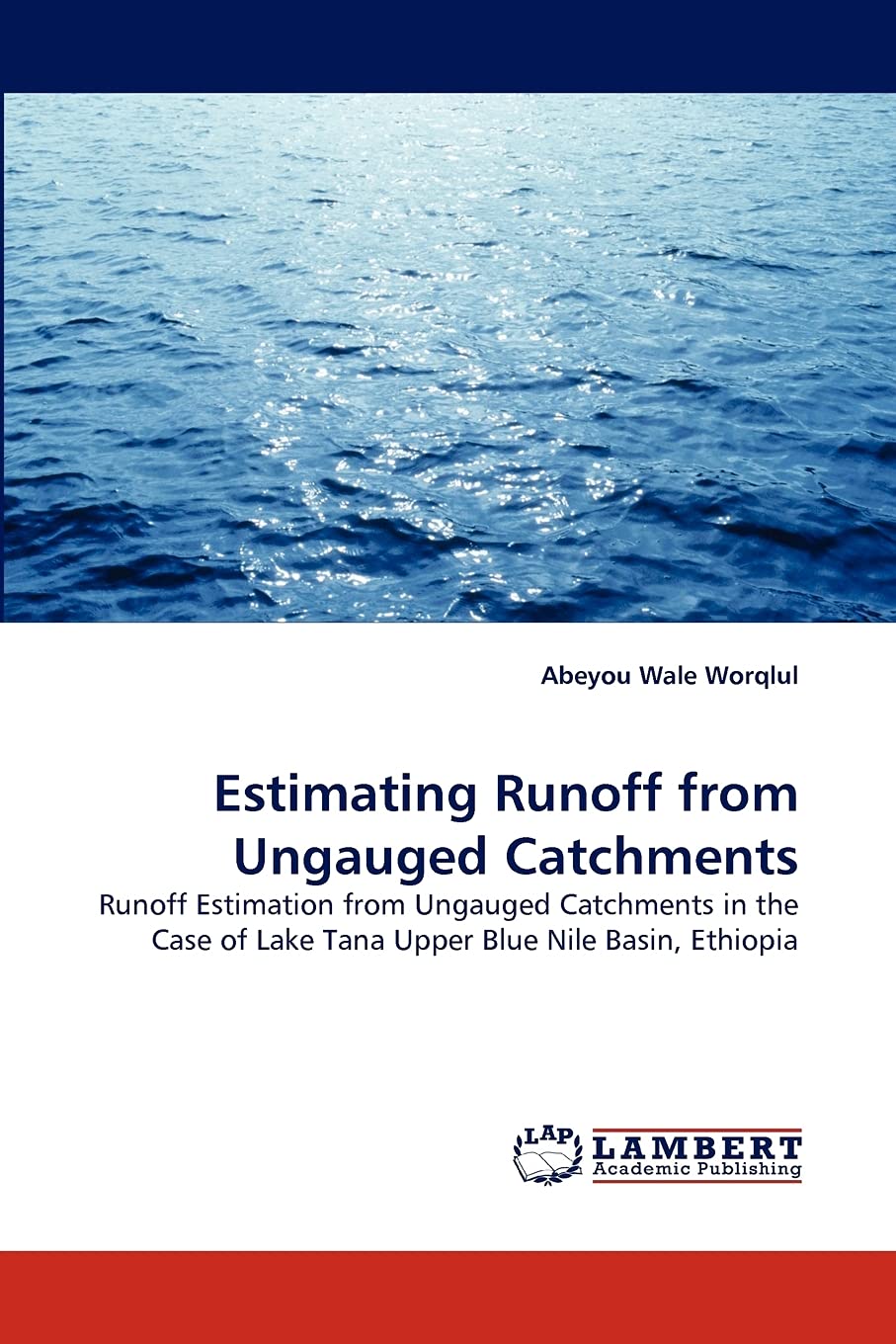 Estimating Runoff from Ungauged Catchments: Runoff Estimation from Ungauged Catchments in the Case of Lake Tana Upper Blue Nile ,Used