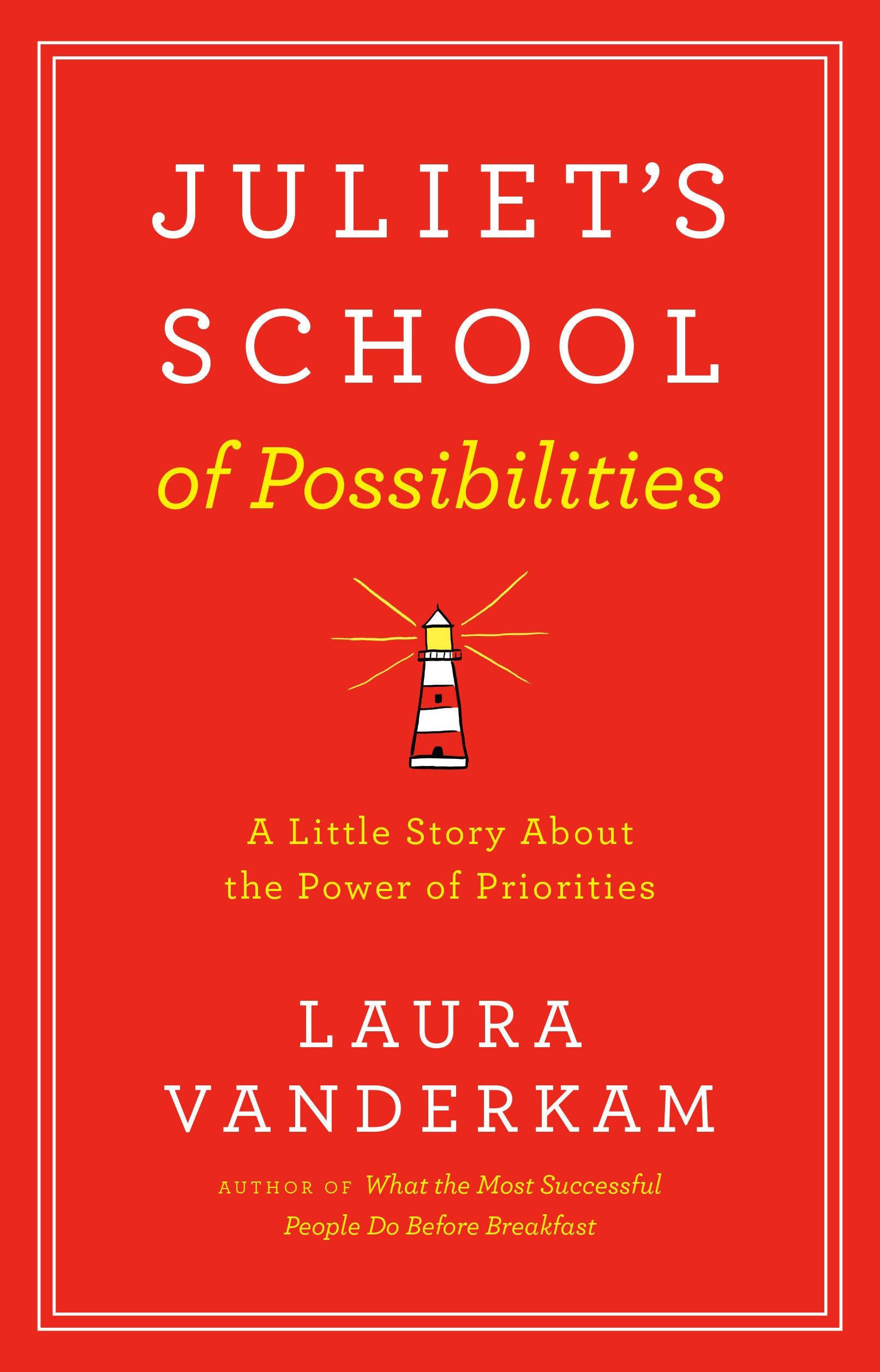 Juliet's School of Possibilities: A Little Story About the Power of Priorities,Used