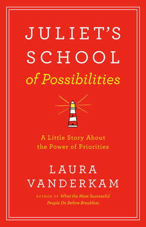 Juliet's School of Possibilities: A Little Story About the Power of Priorities,Used