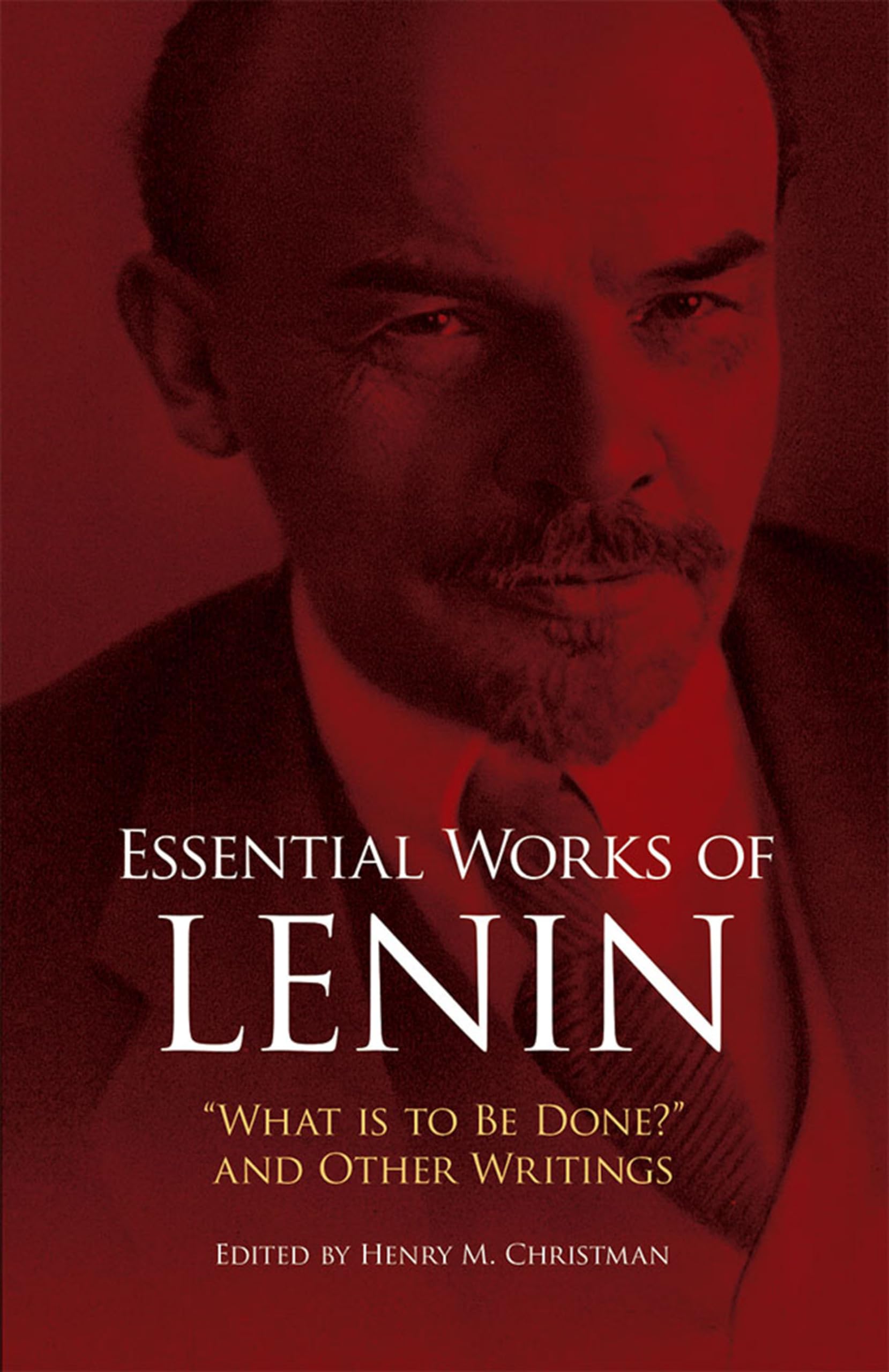 Essential Works of Lenin: 'What Is to Be Done?' and Other Writings,New